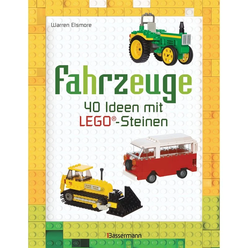 Warren Elsmore Fahrzeuge: 40 LEGO®-Ideen ab 6 Jahren