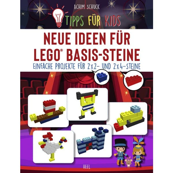 Achim Schuck: Tipps für Kids – Neue Ideen für LEGO® Basis-Steine
